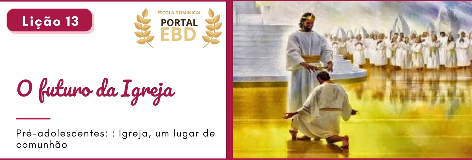 Lição 13 - O futuro da Igreja II